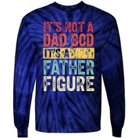 ItS Not A Dad Bod ItS A Father Figure Retro Vintage Funny Tie-Dye Long Sleeve Shirt