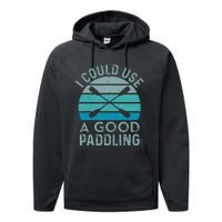 I Need A Good Paddling Funny Kayak Kayaking Performance Fleece Hoodie