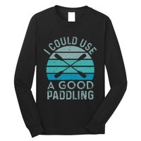 I Need A Good Paddling Funny Kayak Kayaking Long Sleeve Shirt