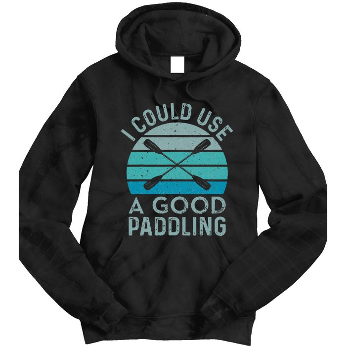 I Need A Good Paddling Funny Kayak Kayaking Tie Dye Hoodie