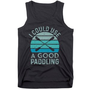 I Need A Good Paddling Funny Kayak Kayaking Tank Top