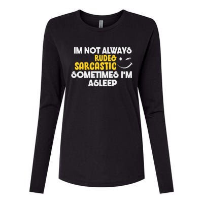 Im Not Always Rude & Sarcastic Sometimes Im Asleep Womens Cotton Relaxed Long Sleeve T-Shirt