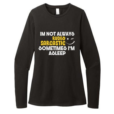 Im Not Always Rude & Sarcastic Sometimes Im Asleep Womens CVC Long Sleeve Shirt