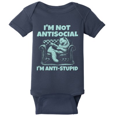 Im Not Antisocial Im Anti Stupid Funny Bored Cat Baby Bodysuit