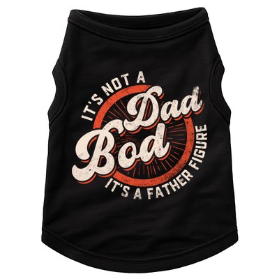 Its Not A Dad Bod Its A Father Figure Tee Funny Dad Joke Gift Doggie Tank