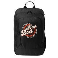 Its Not A Dad Bod Its A Father Figure Tee Funny Dad Joke Gift City Backpack