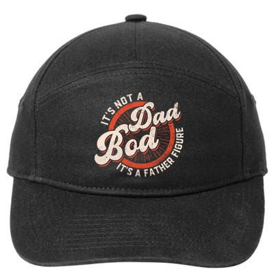 Its Not A Dad Bod Its A Father Figure Tee Funny Dad Joke Gift 7-Panel Snapback Hat