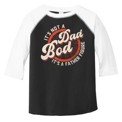 Its Not A Dad Bod Its A Father Figure Tee Funny Dad Joke Gift Toddler Fine Jersey T-Shirt