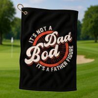 Its Not A Dad Bod Its A Father Figure Tee Funny Dad Joke Gift Golf Towel