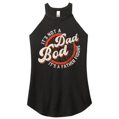 Its Not A Dad Bod Its A Father Figure Tee Funny Dad Joke Gift Women's Perfect Tri Rocker Tank