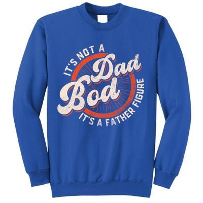 Its Not A Dad Bod Its A Father Figure Tee Funny Dad Joke Gift Sweatshirt