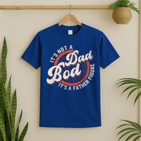 Its Not A Dad Bod Its A Father Figure Tee Funny Dad Joke Gift T-Shirt