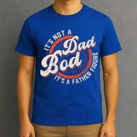 Its Not A Dad Bod Its A Father Figure Tee Funny Dad Joke Gift T-Shirt
