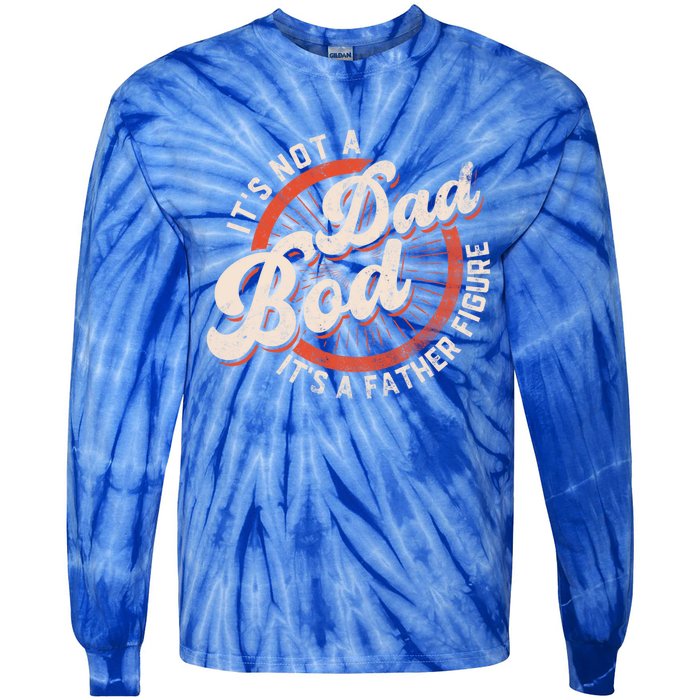 Its Not A Dad Bod Its A Father Figure Tee Funny Dad Joke Gift Tie-Dye Long Sleeve Shirt