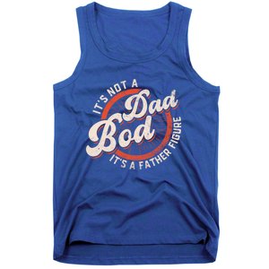 Its Not A Dad Bod Its A Father Figure Tee Funny Dad Joke Gift Tank Top