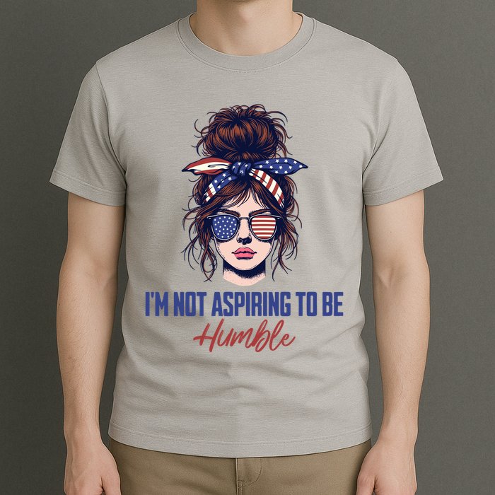 IM Not Aspiring To Be Humble T-Shirt
