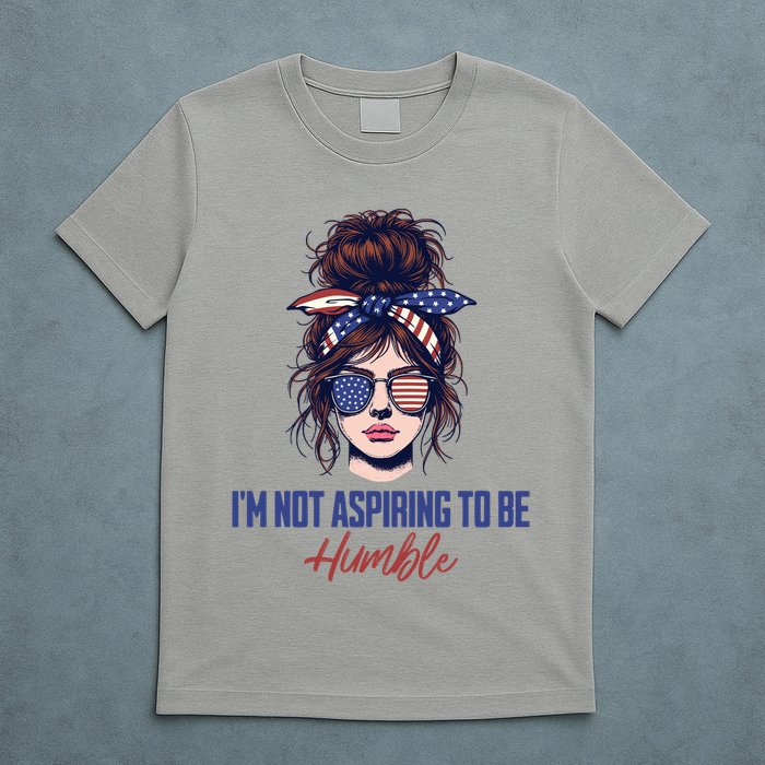 IM Not Aspiring To Be Humble T-Shirt