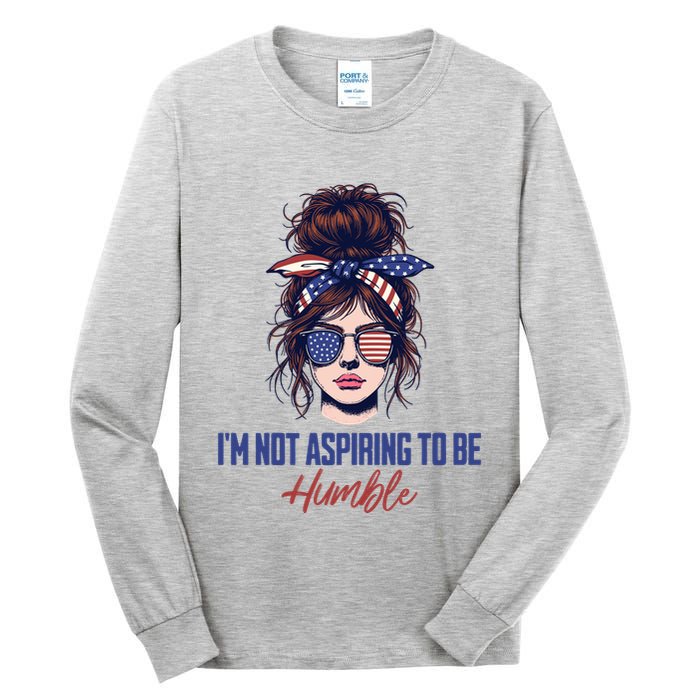 IM Not Aspiring To Be Humble Tall Long Sleeve T-Shirt