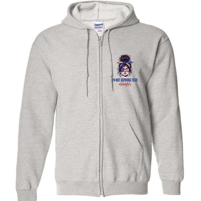 IM Not Aspiring To Be Humble Full Zip Hoodie