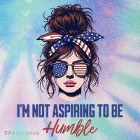 IM Not Aspiring To Be Humble Legacy Tie Dye Trucker Hat