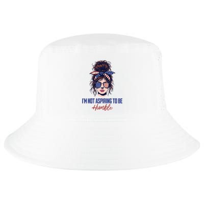 IM Not Aspiring To Be Humble Cool Comfort Performance Bucket Hat
