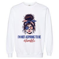 IM Not Aspiring To Be Humble Garment-Dyed Sweatshirt