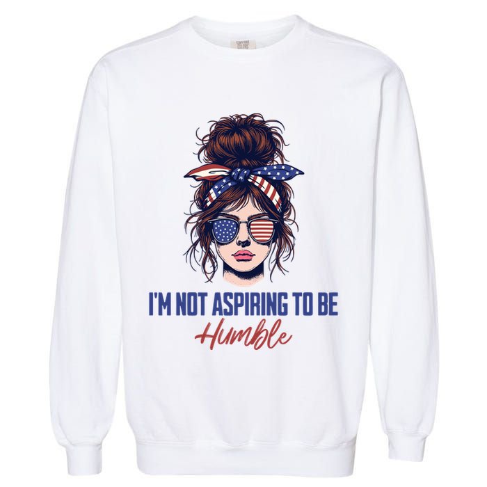 IM Not Aspiring To Be Humble Garment-Dyed Sweatshirt
