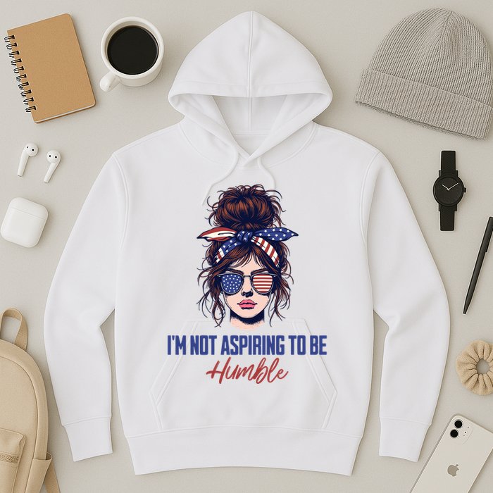 IM Not Aspiring To Be Humble Hoodie