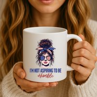 IM Not Aspiring To Be Humble Mug