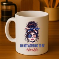 IM Not Aspiring To Be Humble Mug