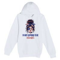 IM Not Aspiring To Be Humble Premium Pullover Hoodie