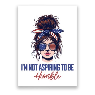 IM Not Aspiring To Be Humble Poster