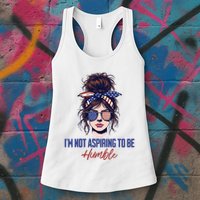 IM Not Aspiring To Be Humble Womens Tank Top