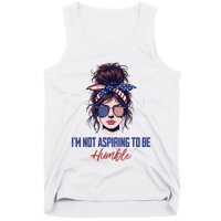 IM Not Aspiring To Be Humble Tank Top