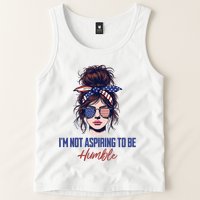 IM Not Aspiring To Be Humble Tank Top