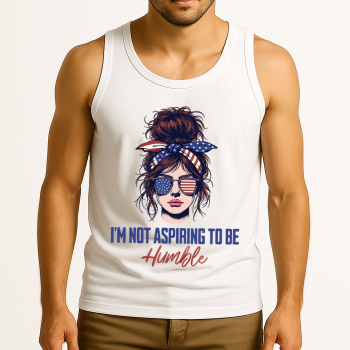 IM Not Aspiring To Be Humble Tank Top