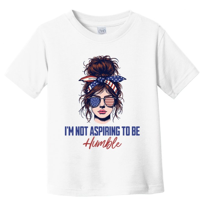 IM Not Aspiring To Be Humble Toddler T-Shirt