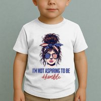 IM Not Aspiring To Be Humble Toddler T-Shirt