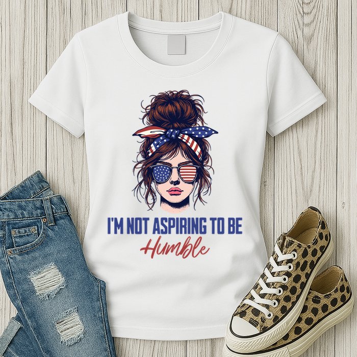 IM Not Aspiring To Be Humble Womens T-Shirt