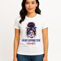 IM Not Aspiring To Be Humble Womens T-Shirt