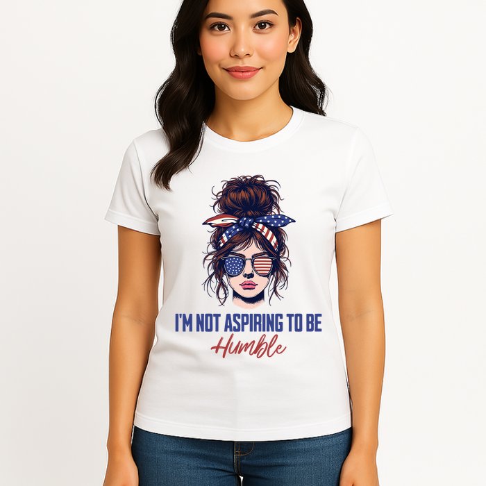 IM Not Aspiring To Be Humble Womens T-Shirt