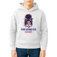 IM Not Aspiring To Be Humble Kids Hoodie