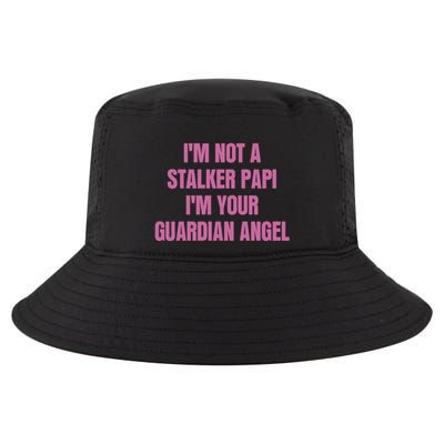 I’M Not A Stalker Papi I’M Your Guardian Angel Cool Comfort Performance Bucket Hat