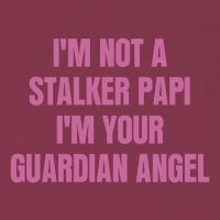 I’M Not A Stalker Papi I’M Your Guardian Angel 16oz Travel Tumbler
