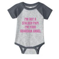 I’M Not A Stalker Papi I’M Your Guardian Angel Infant Baby Jersey Bodysuit