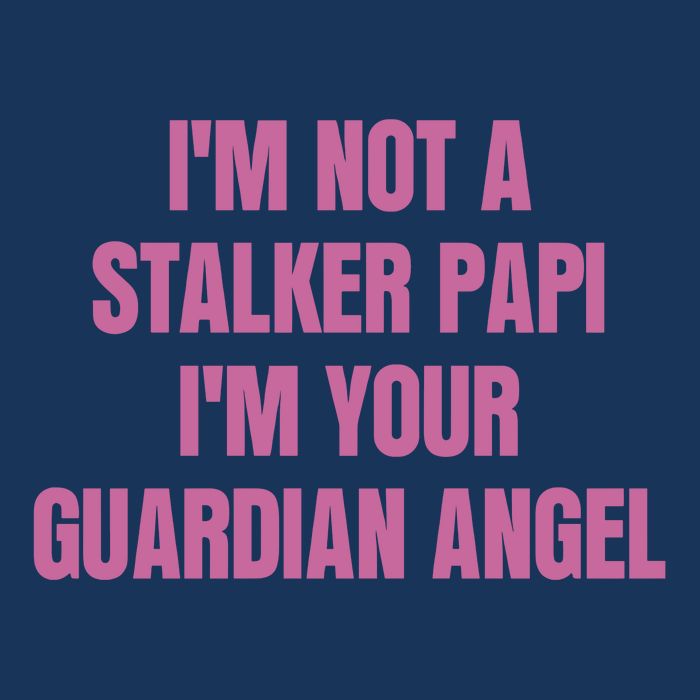 I’M Not A Stalker Papi I’M Your Guardian Angel Infant Baby Jersey Bodysuit