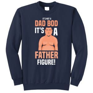 Its Not A Dad Bod Its A Father Figure Daddy Fathers Day Gift Sweatshirt