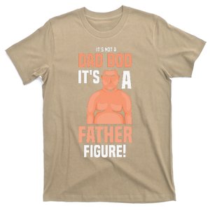 Its Not A Dad Bod Its A Father Figure Daddy Fathers Day Gift T-Shirt