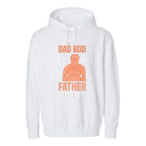 Its Not A Dad Bod Its A Father Figure Daddy Fathers Day Gift Garment-Dyed Fleece Hoodie