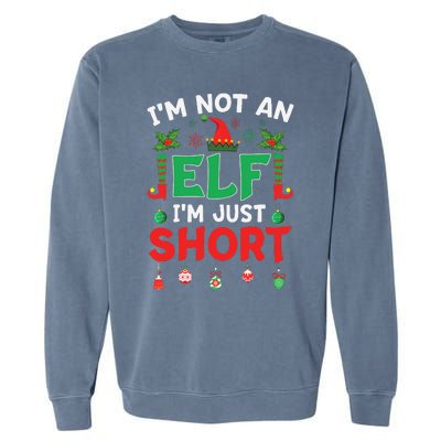 Im Not An Elf Just Short Funny Christmas Xmas Garment-Dyed Sweatshirt